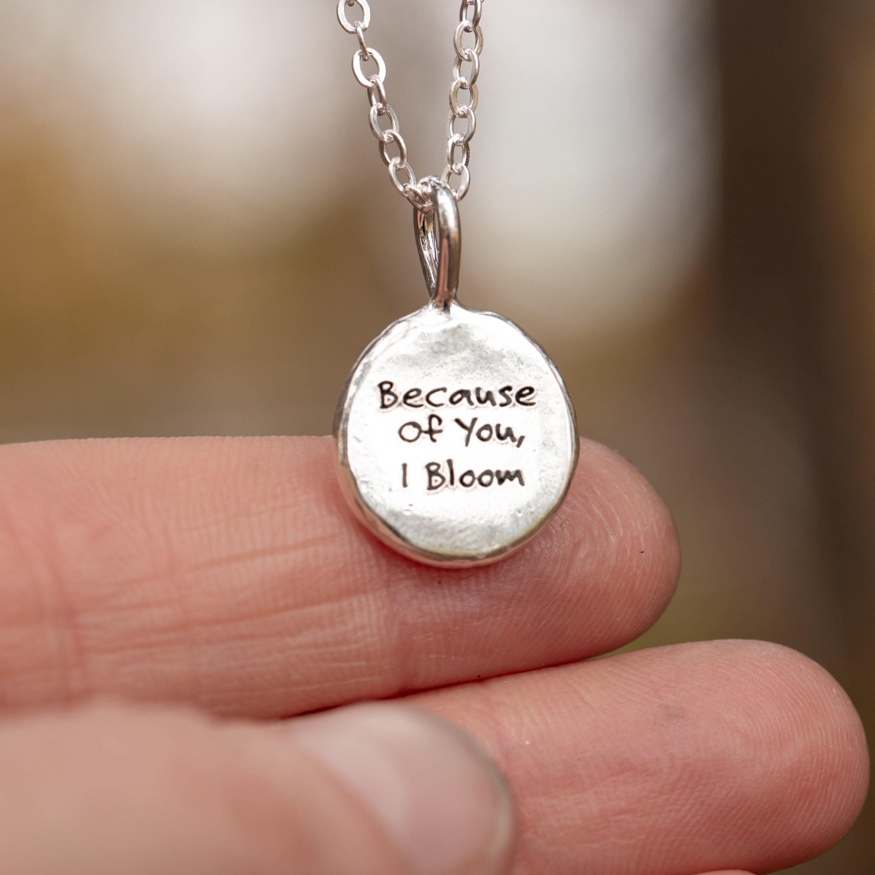 Sterling silver pendant necklace engraved with Because of You I Bloom